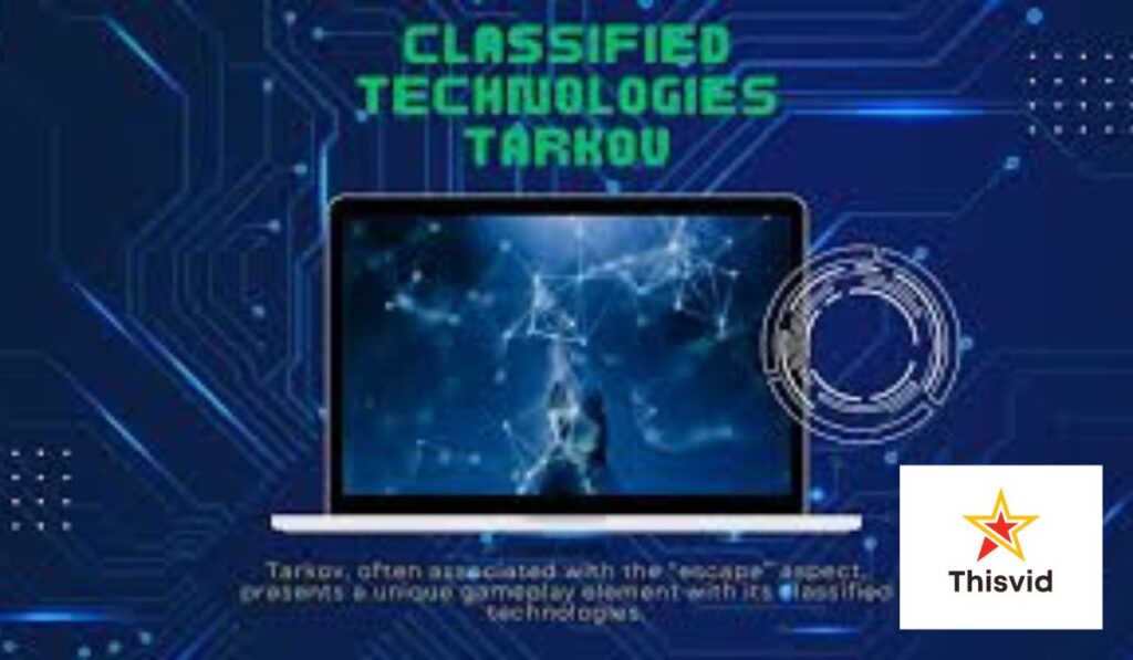 Classified Technologies in Escape from Tarkov: An Overview